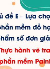 Chủ đề E - Lựa chọn 1 - Bài 2 Thực hành vẽ tranh trên phần mềm Paint